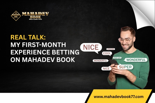 Real Talk: My First-Month Experience Betting on Mahadev Book
