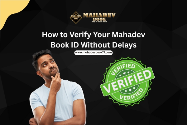 How to Verify Your Mahadev Book ID Without Delays