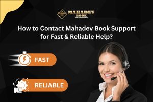 How to Contact Mahadev Book Support for Fast & Reliable Help